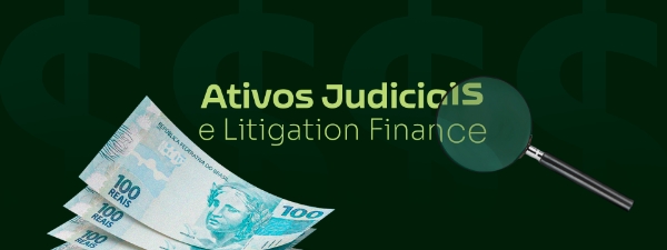 Ativos Judiciais e Litigation Finance