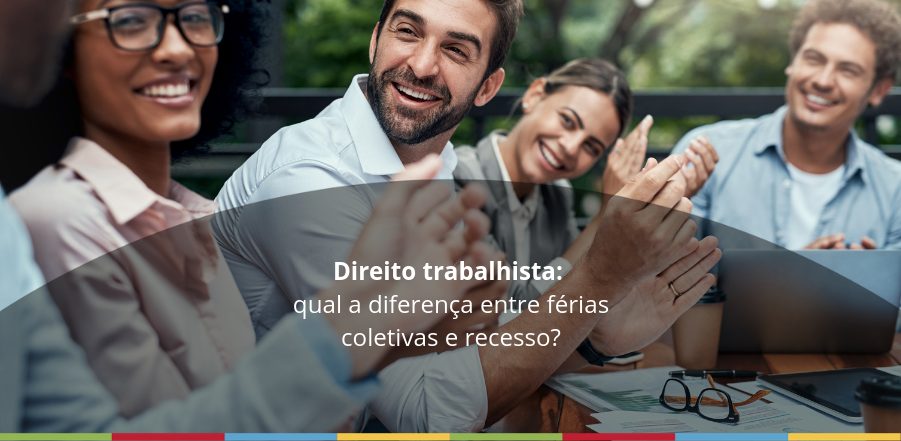 Direito trabalhista: diferença entre férias coletivas e recesso Direito trabalhista: diferença entre férias coletivas e recesso