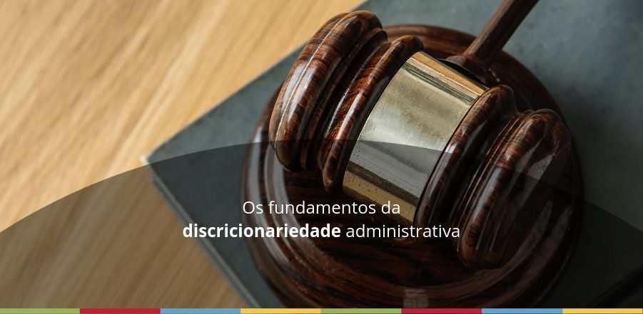 Featured image for “Os fundamentos da discricionariedade administrativa”
