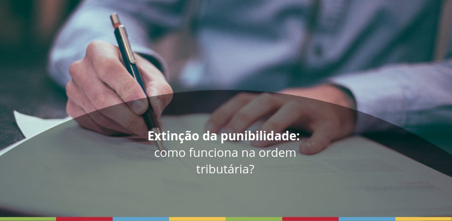 Featured image for “Extinção da punibilidade: como funciona na ordem tributária?”