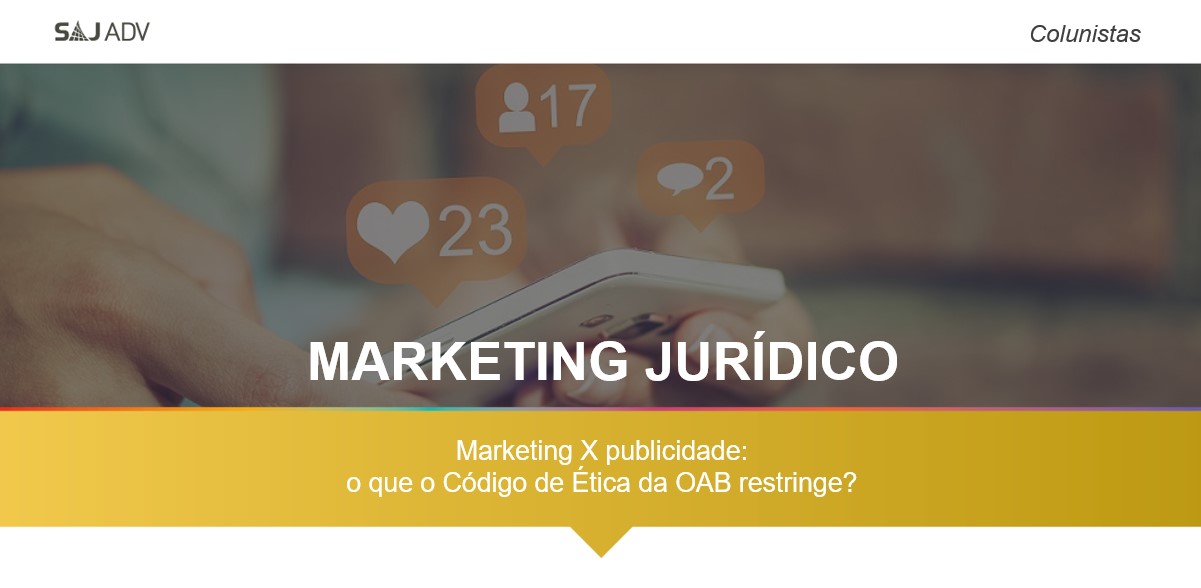 Featured image for “Marketing X publicidade: o que o Código de Ética da OAB restringe?”