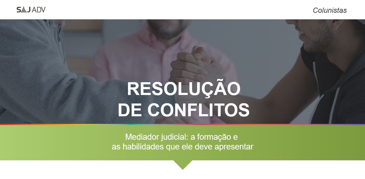 Featured image for “Mediador judicial: a formação e as habilidades que ele deve apresentar”