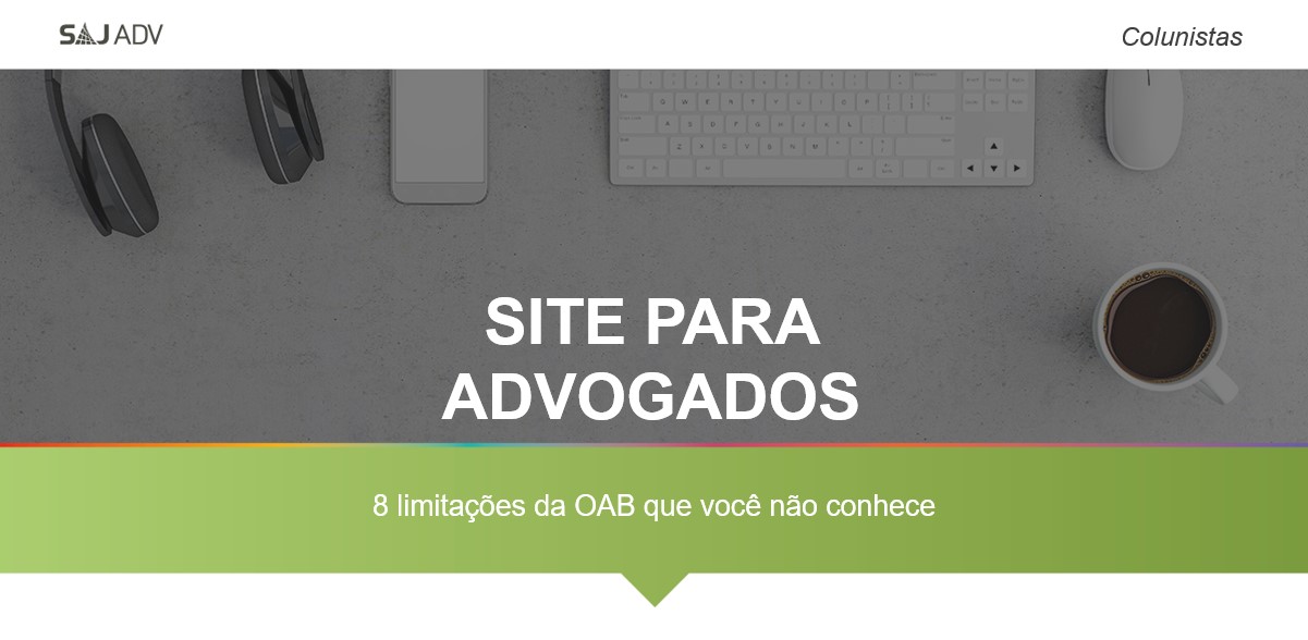 Featured image for “Site para advogados: 8 limitações da OAB que você não conhece”