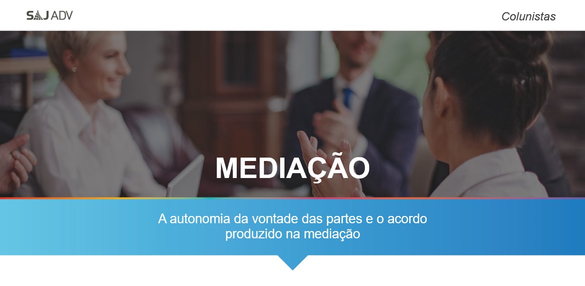 Featured image for “A autonomia da vontade das partes e o acordo produzido na mediação”