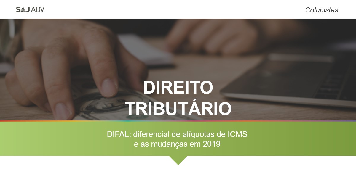 Featured image for “DIFAL: diferencial de alíquotas de ICMS e as mudanças em 2019”