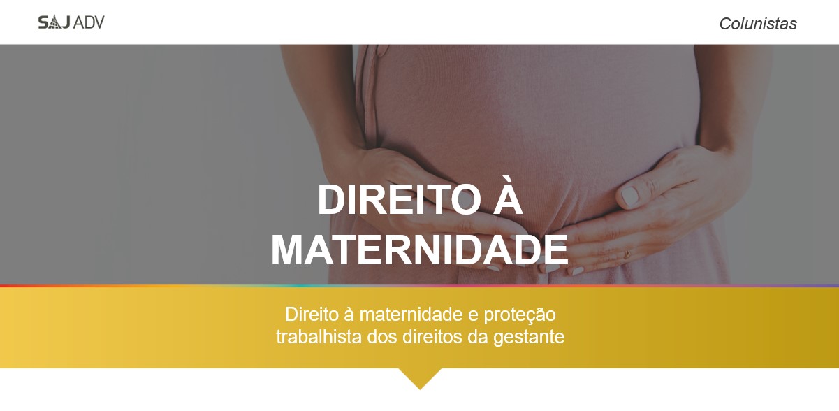 Featured image for “Direito à maternidade e proteção trabalhista dos direitos da gestante”