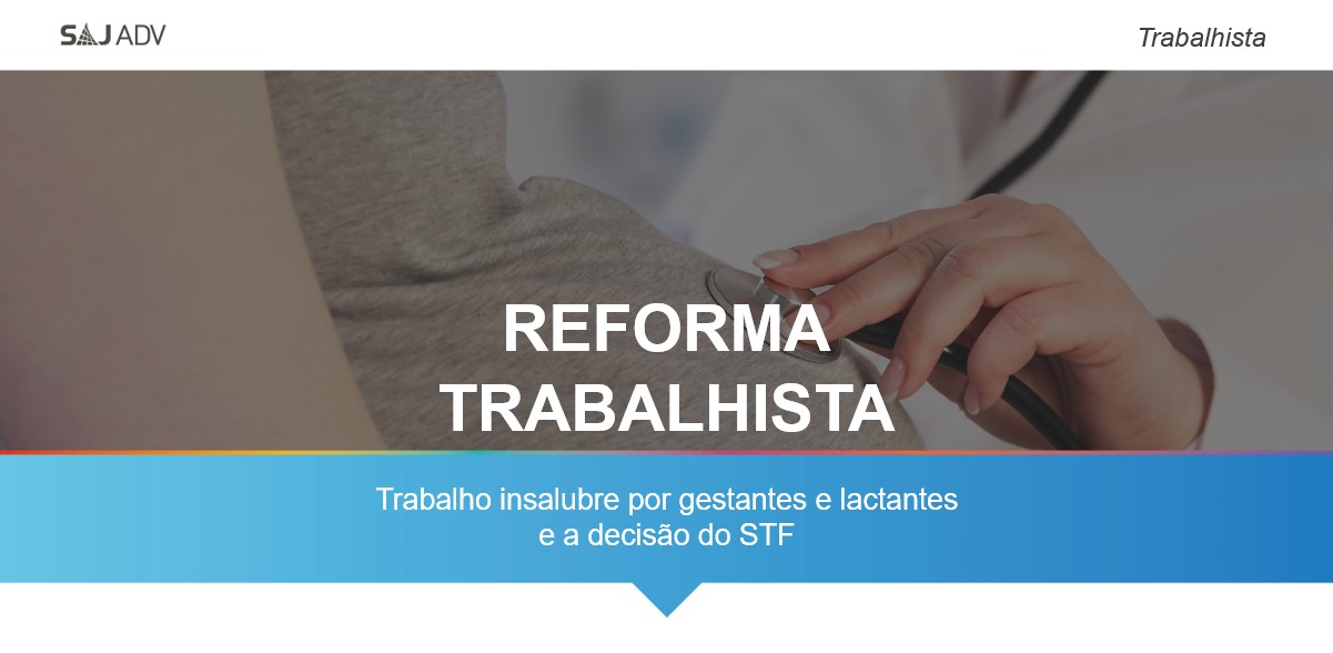 Featured image for “Reforma Trabalhista: trabalho insalubre por gestantes e lactantes”