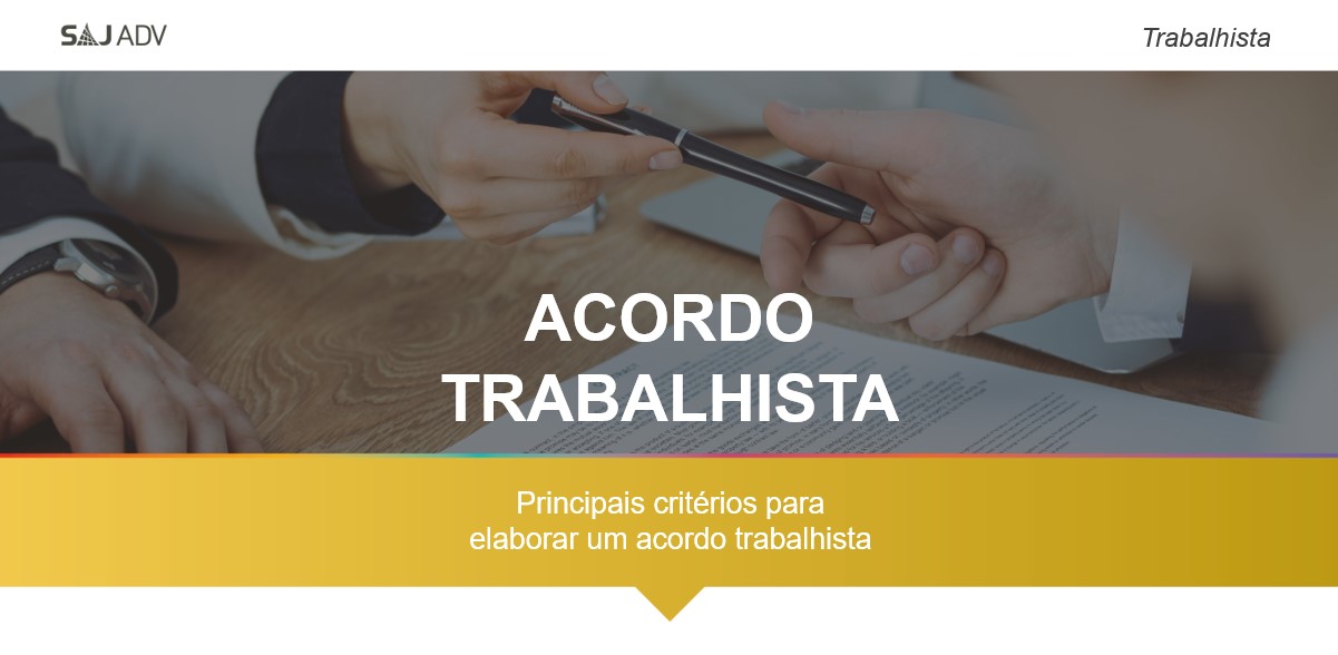 Featured image for “Acordo Trabalhista: principais critérios para elaboração”