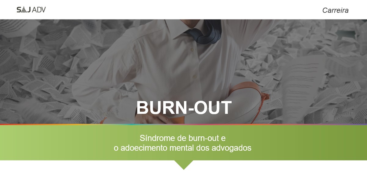 Featured image for “Síndrome de burn-out e o adoecimento mental dos advogados”