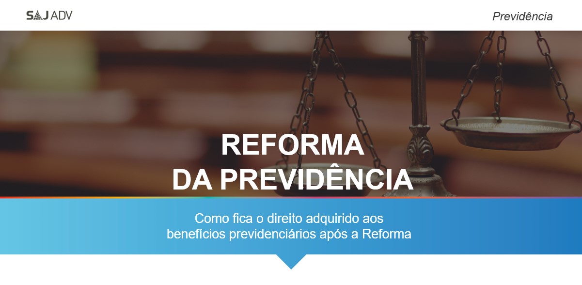 Featured image for “Direito adquirido e a aposentadoria: o que muda com a Reforma da Previdência?”