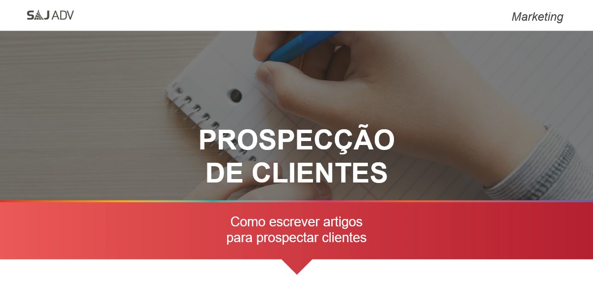 Featured image for “Marketing jurídico: como escrever artigos para prospectar clientes”