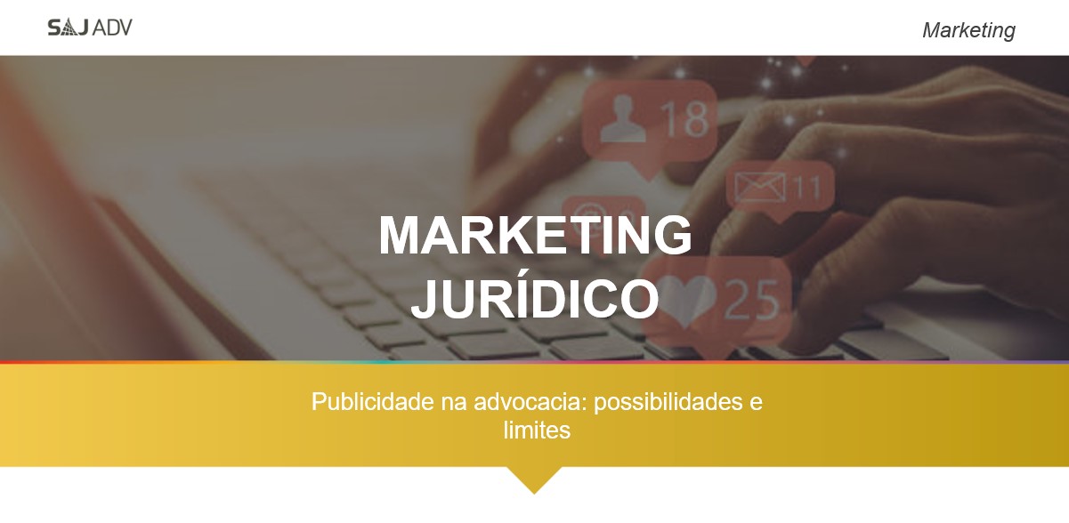 Featured image for “Publicidade na advocacia: possibilidades e limites do marketing jurídico”