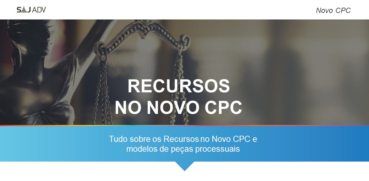 Featured image for “Recursos no Novo CPC: análise e modelo de peças processuais”