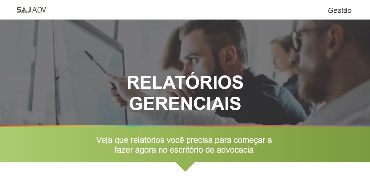 Featured image for “Relatórios gerenciais na gestão de escritório de advocacia”