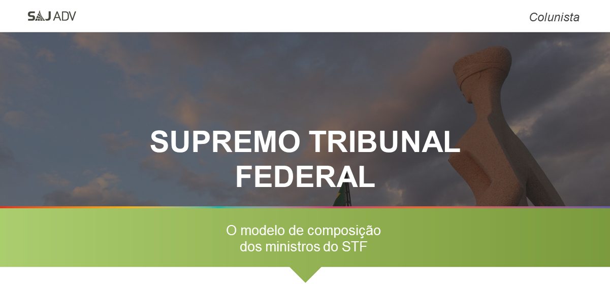 Featured image for “Supremo Tribunal Federal e modelo de composição dos ministros do STF”