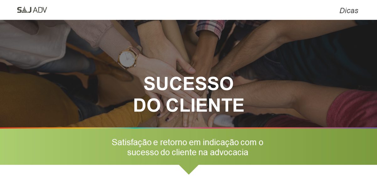 sucesso do cliente na advocacia