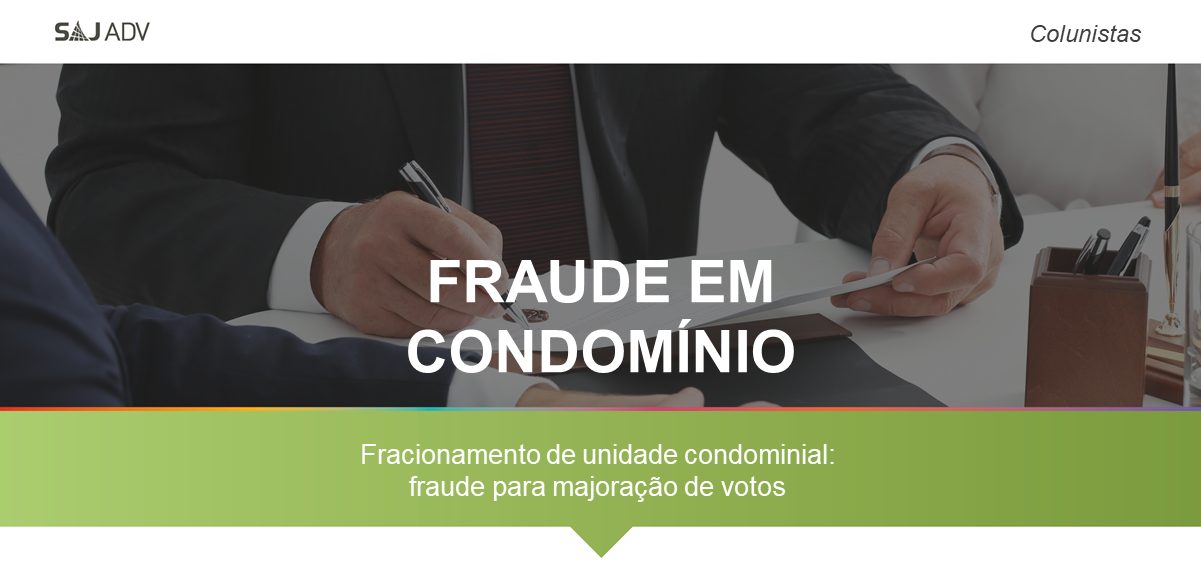 Featured image for “Fracionamento de unidade condominial: fraude para majoração de votos”