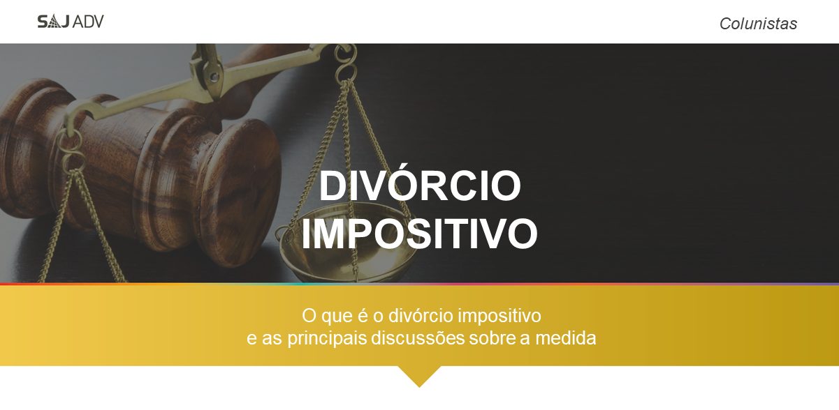 Featured image for “Divórcio impositivo: o que é e quais os procedimentos”