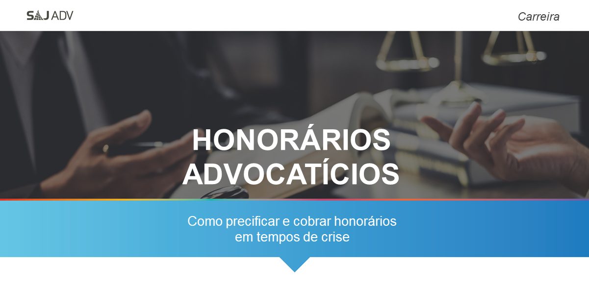 Featured image for “Como precificar e cobrar honorários advocatícios em tempos de crise”