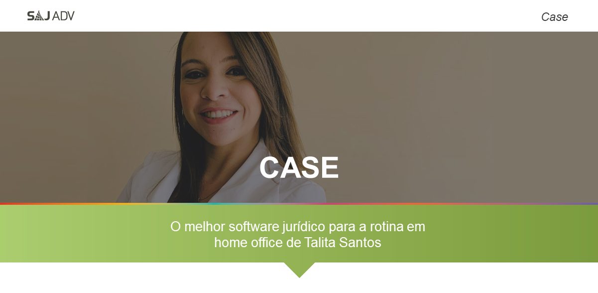 Featured image for “[Case] O melhor software jurídico para home office – Talita Santos”
