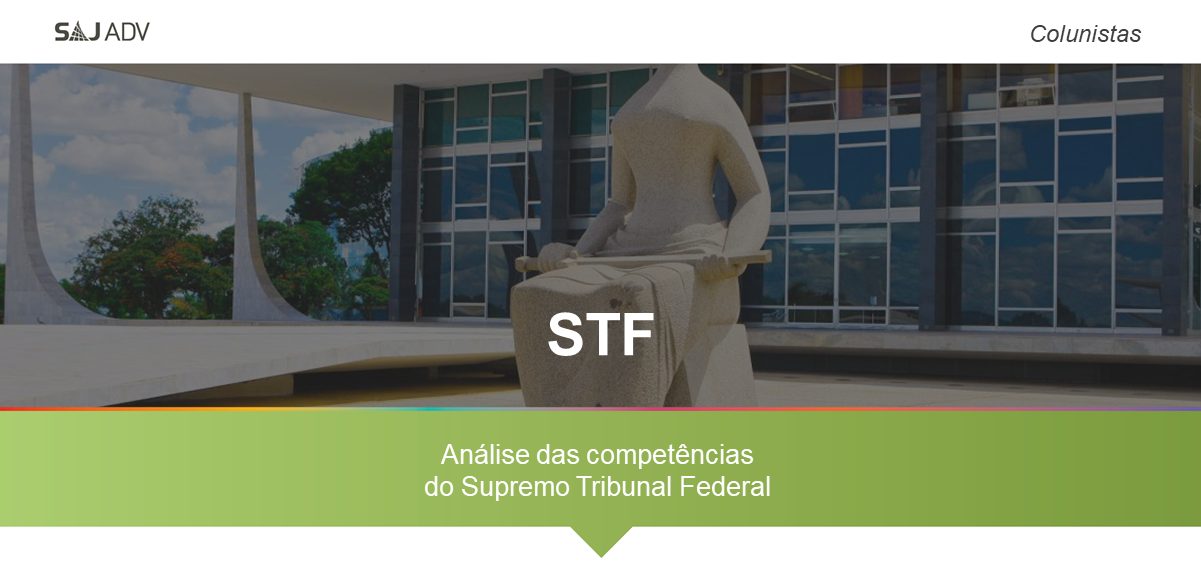 Featured image for “STF: análise das competências do Supremo Tribunal Federal”