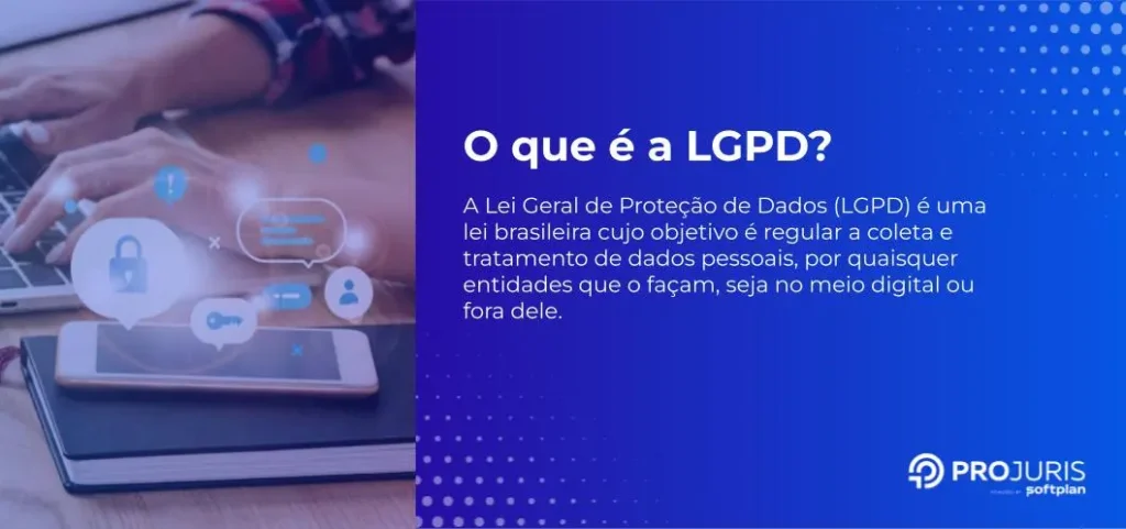 Pergunta-se o que é a LGPD. Na resposta tem-se que a LGPD é uma lei brasileira cujo objetivo é regular a coleta e tratamento de dados pessoais, por quaisquer entidades que o façam, seja no meio digital ou fora dele. 